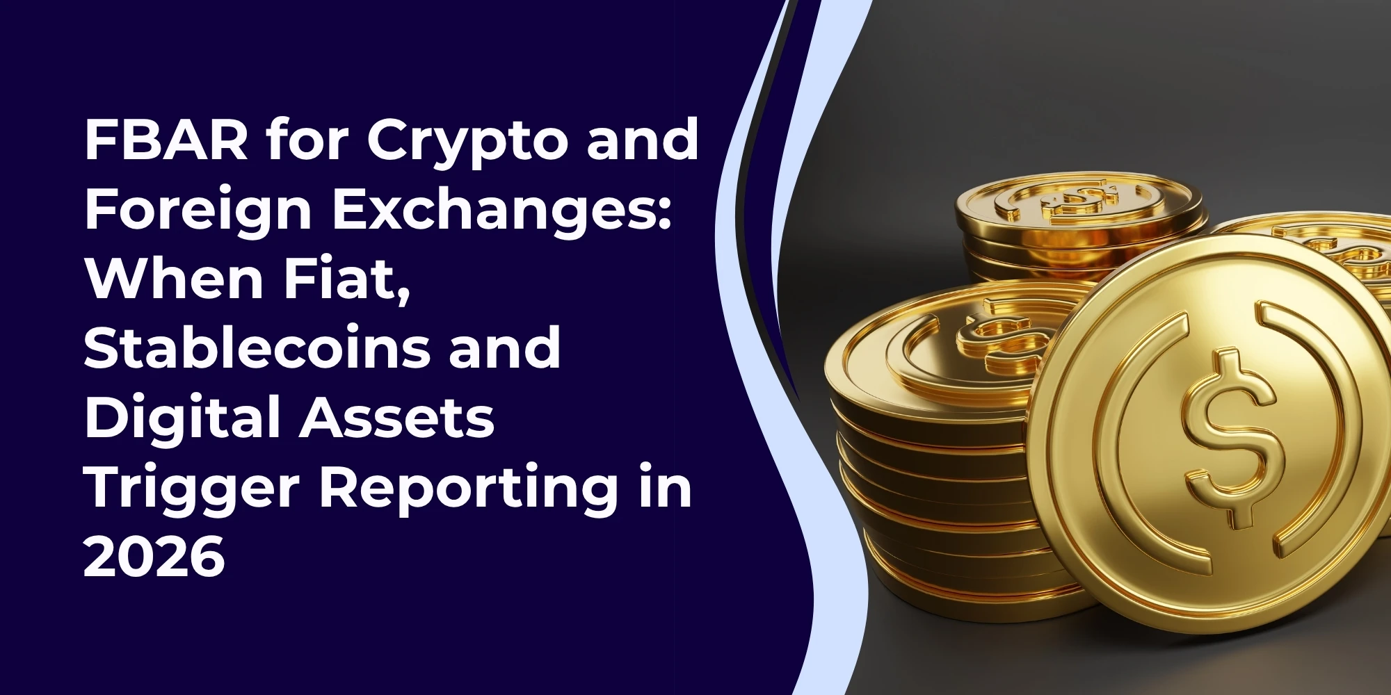FBAR for Crypto and Foreign Exchanges in 2026